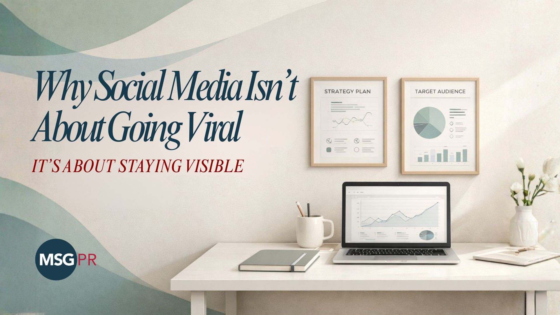 Why Social Media Isn’t About Going Viral – It’s About Staying Visible ...